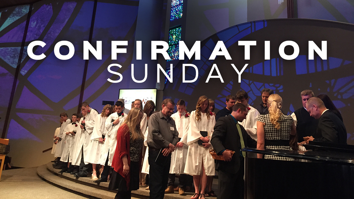 Confirmation Sunday – Bethany Covenant Church